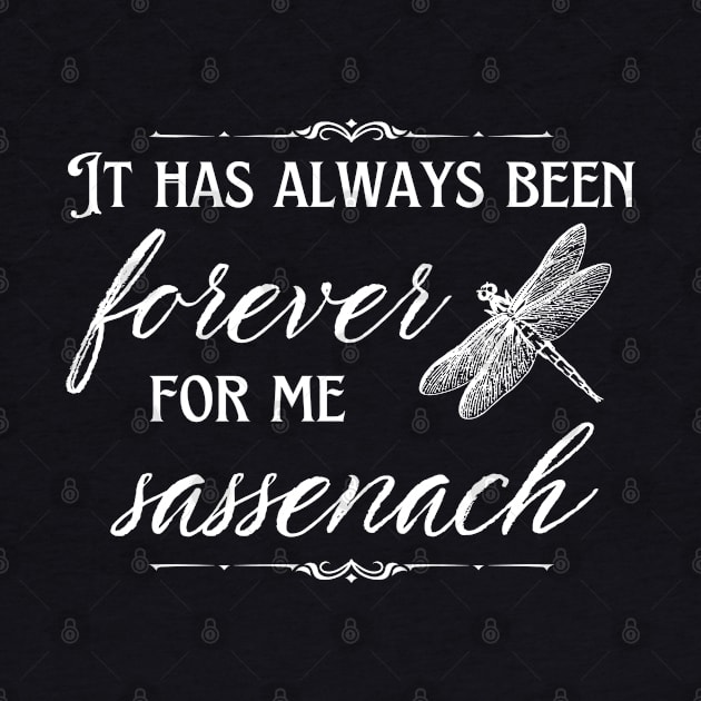 Sassenach It Has Always Been Forever For Me Dragonfly by MalibuSun